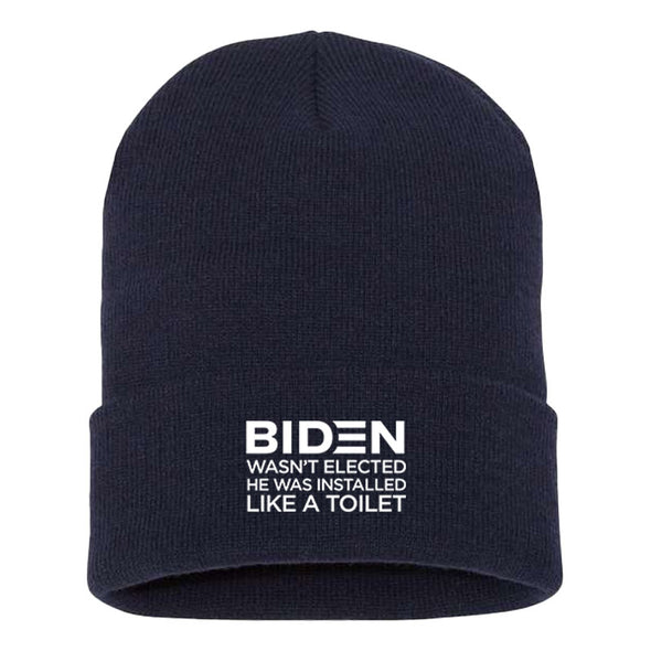 Biden Wasn’t Elected He Was Installed Like A Toilet Beanie