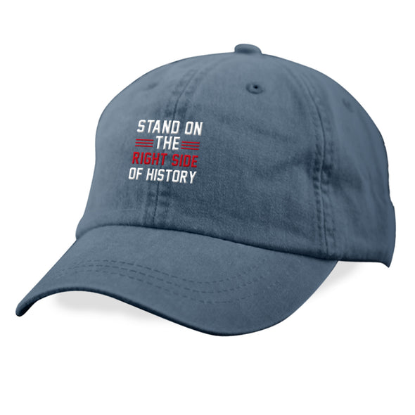 Stand On The Right Side Of History Hat