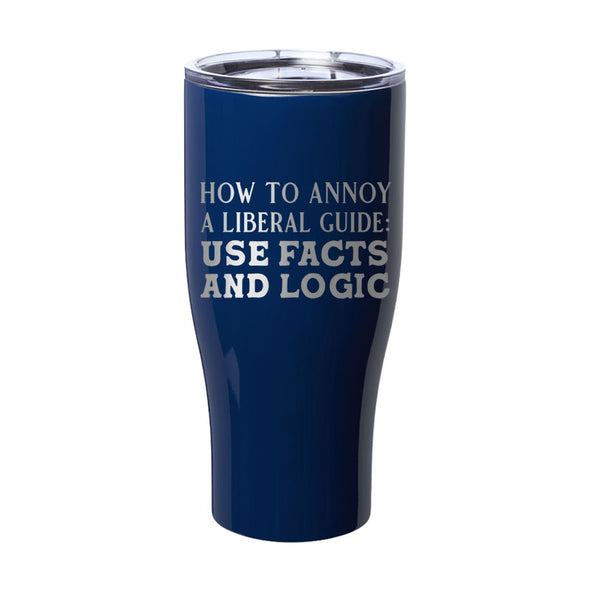 How to Annoy A Liberal Guide Laser Etched Tumbler