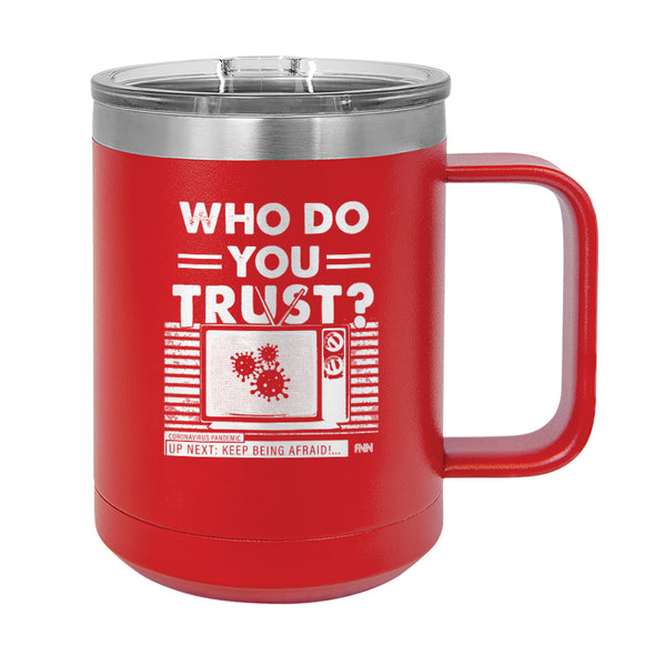Who Do You Trust Coffee Mug Tumbler
