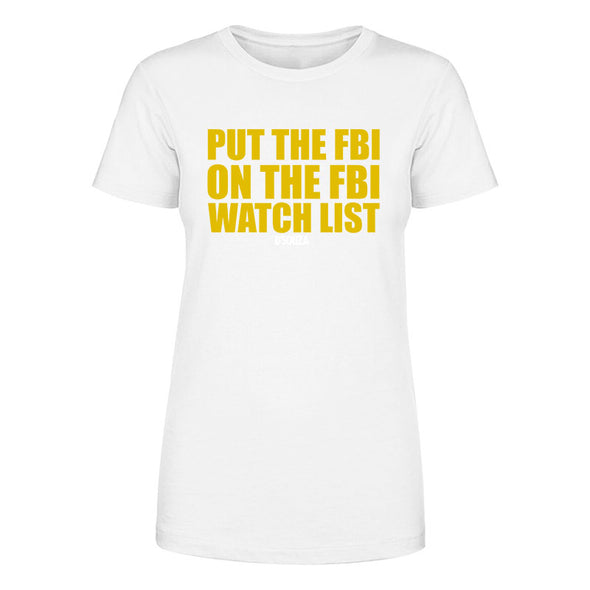 Put The FBI On The FBI Watchlist Women's Apparel