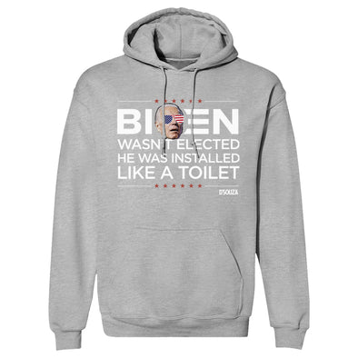 Biden Wasn’t Elected He Was Installed Like A Toilet Outerwear