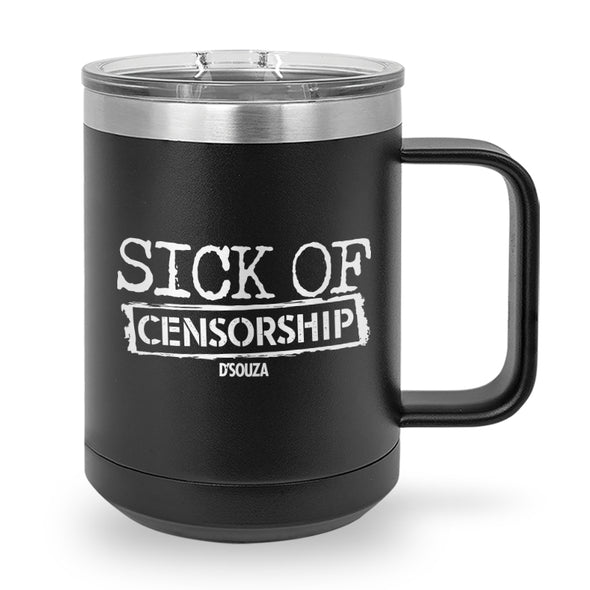 Sick Of Censorship Coffee Mug Tumbler