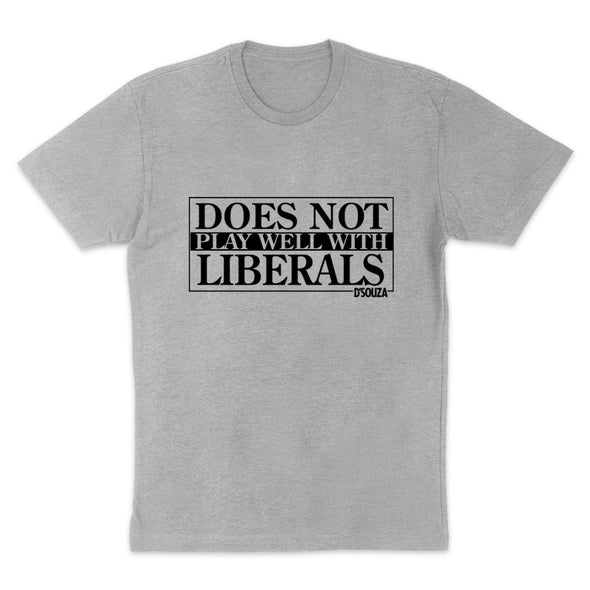 $20 Best Seller | Does Not Play Well With Liberals Black Print Unisex T-Shirt