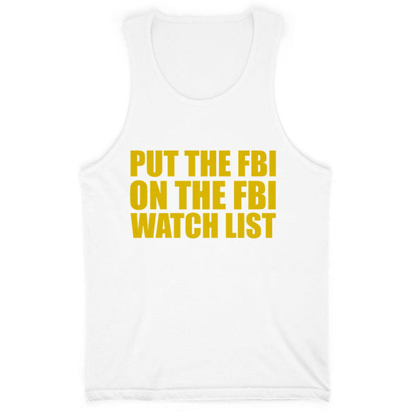Put The FBI On The FBI Watchlist Men's Apparel