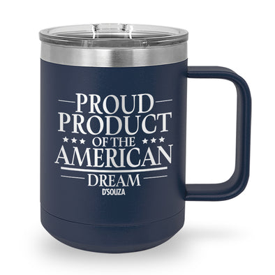 Proud Product Of The American Dream Coffee Mug Tumbler