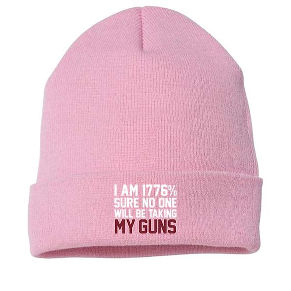I’m 1776% Sure No One Will Be Taking My Guns Beanie