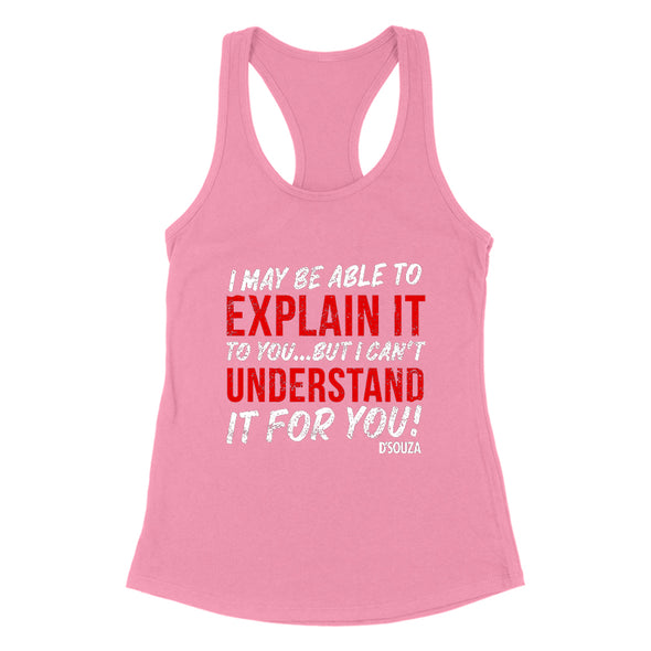 I May Be Able To Explain It To You Women's Apparel
