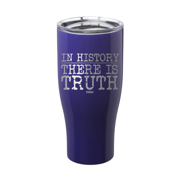 In History There Is Truth Laser Etched Tumbler