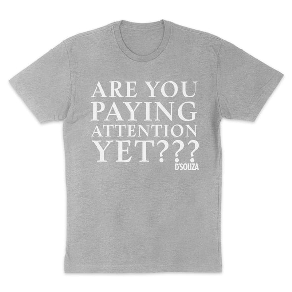 Are You Paying Attention Yet Text Men's Apparel