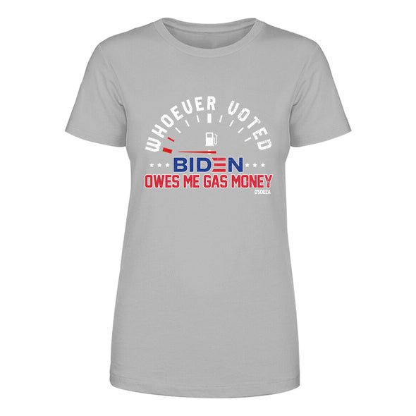 Whoever Voted Biden Owes Me Gas Money Women's Apparel