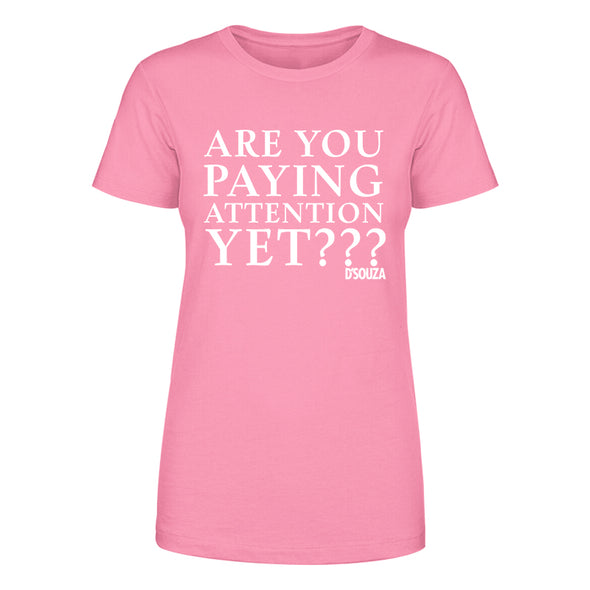 Are You Paying Attention Yet Text Women's Apparel