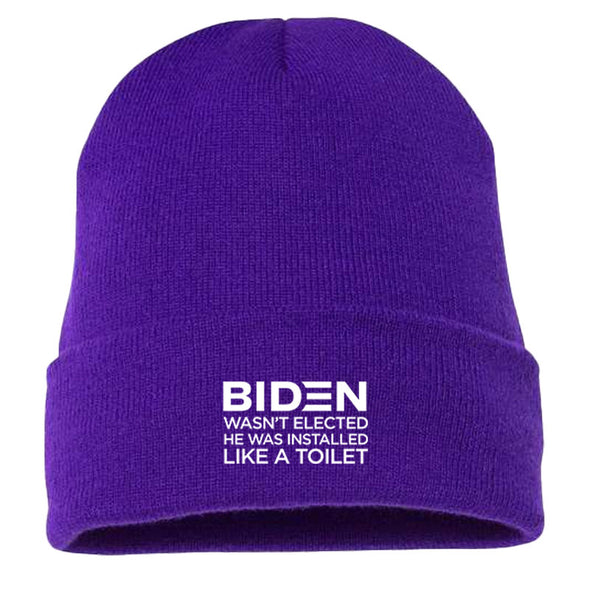 Biden Wasn’t Elected He Was Installed Like A Toilet Beanie
