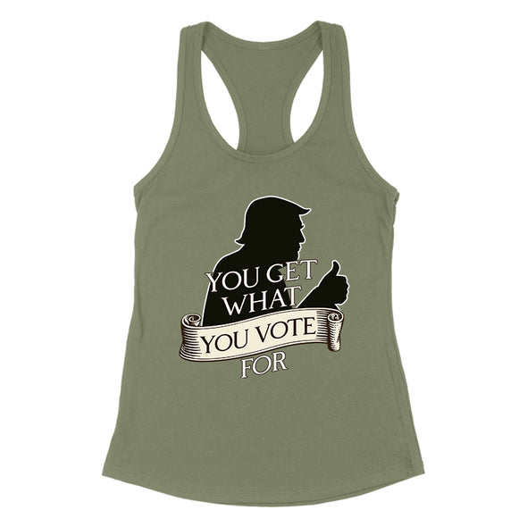 You Get What You Vote For Women's Apparel