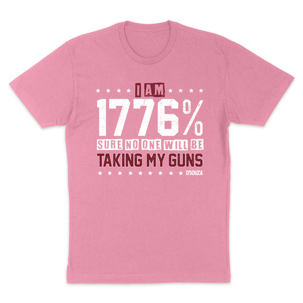 I’m 1776% Sure No One Will Be Taking My Guns Women's Apparel