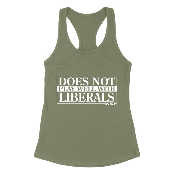 Does Not Play Well With Liberals Women's Apparel